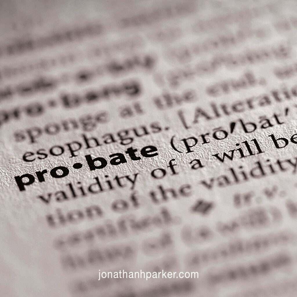 Probate legal services from attorney Jonathan H Parker